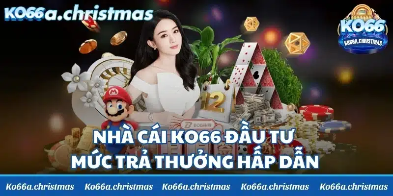 Nhà cái Ko66 đầu tư mức trả thưởng hấp dẫn